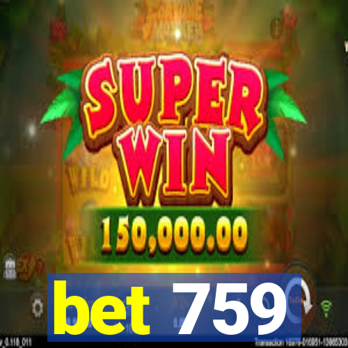 bet 759